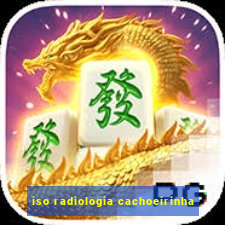 iso radiologia cachoeirinha